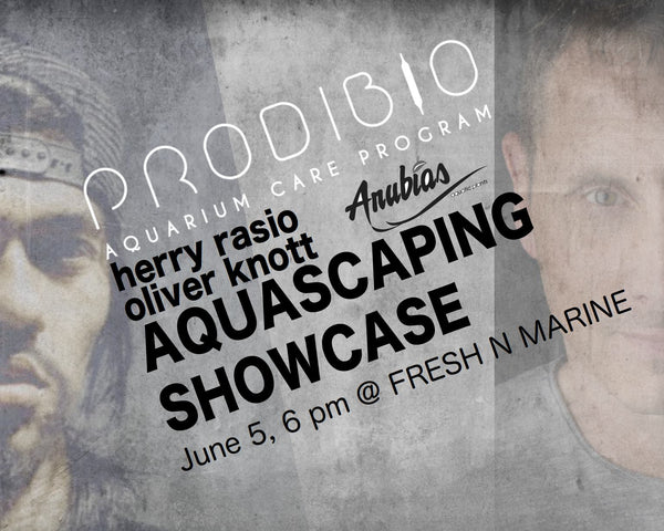 Prodibio Aquarium Care & Aquascaping Showcase 2018 @ FNM!